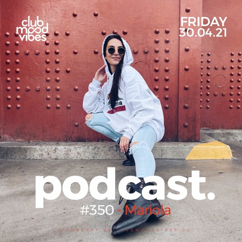 Club Mood Vibes Podcast #350 ─ Mariola