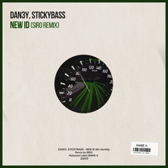 Dan3y, Stickybass - NEW ID (SIRO Remix) [FREE DOWNLOAD]