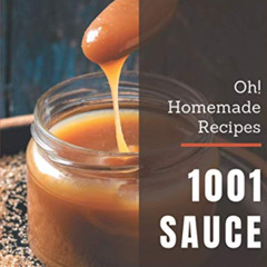 [FREE] EBOOK 📕 Oh! 1001 Homemade Sauce Recipes: A Homemade Sauce Cookbook for Your G