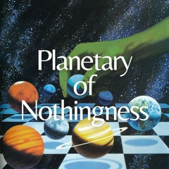 Planetary of Nothingness