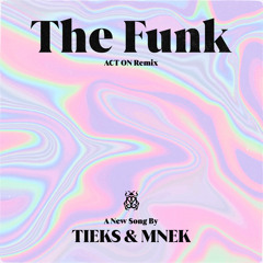 The Funk (ACT ON Remix)