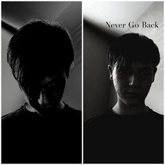 Never Go Back [Prod. By Just Bugatti]