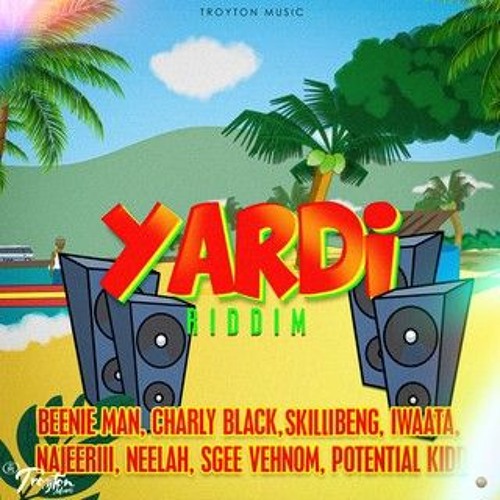 Yardi Riddim Mix 2024 ft Iwaata , Skillibeng , Charly Blacks , Najeeriii , Roze Don & More