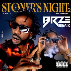 Juicy J x Wiz Khalifa - Stoner's Night 2 (BRZE Remix)