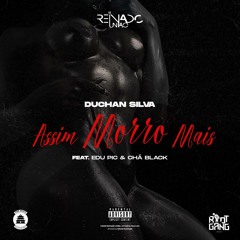 Assim Morro Mais (Feat. Edu Pic & Chá Black)