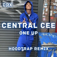 Central Cee - One Up (Hoodtrap Remix)
