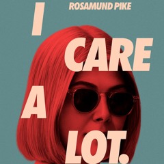 'I Care A Lot' Spoilers - Find Your Film Podcast