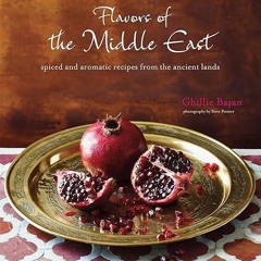 read✔ Flavors of the Middle East: Recipes and stories from the ancient lands