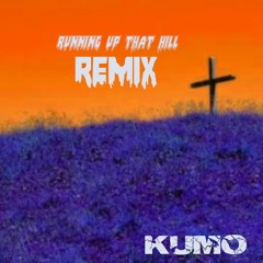 Running Up That Hill Remix