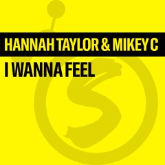 Hannah Taylor & Mikey C - I Wanna Feel 🤪💣💥