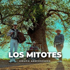 Grupo Arriesgado - Los Mitotes