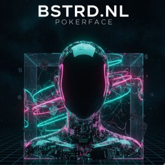 Pokerface (BSTRD.NL Remix)