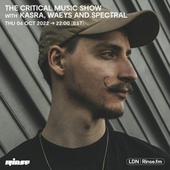 The Critical Music Show with Kasra, Waeys & Spectral - 06 October 2022