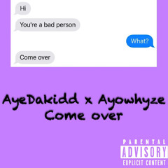 Come Over ft Ayo whyze