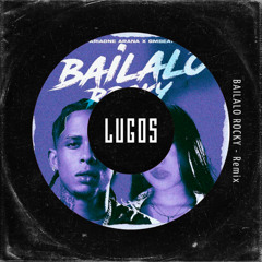 FREE Bailalo Rocky - Lugos Remix (Extended)