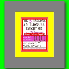 Read ebook [PDF] The Five Lessons a Millionaire Taught Me for Women  by Richard Paul Evans