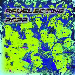 Ravelecting 2022 (Hard Techno Mix)