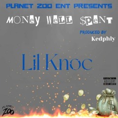 Lil Knoc - Money Well $pent