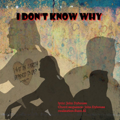 I Don't Know Why (full version)