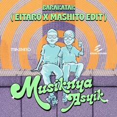 Musiknya Asik Barakatak ( Eitaro x Mashito Drum and Bass Edit )