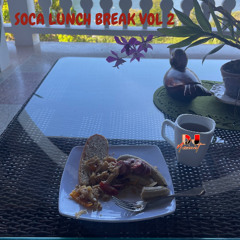 Soca Lunch Break Vol 2