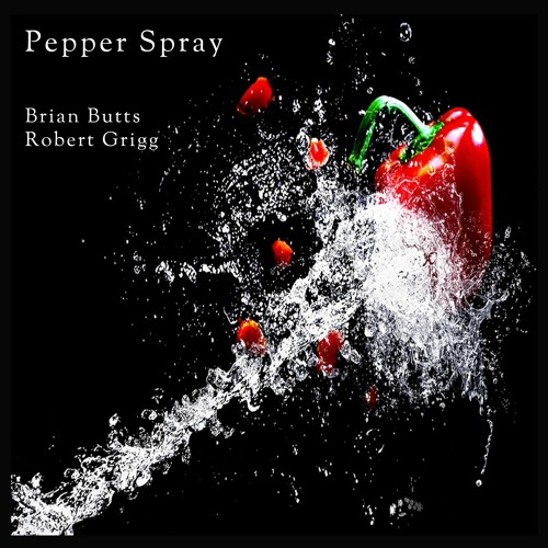 Pepper Spray (feat. Robert Grigg)