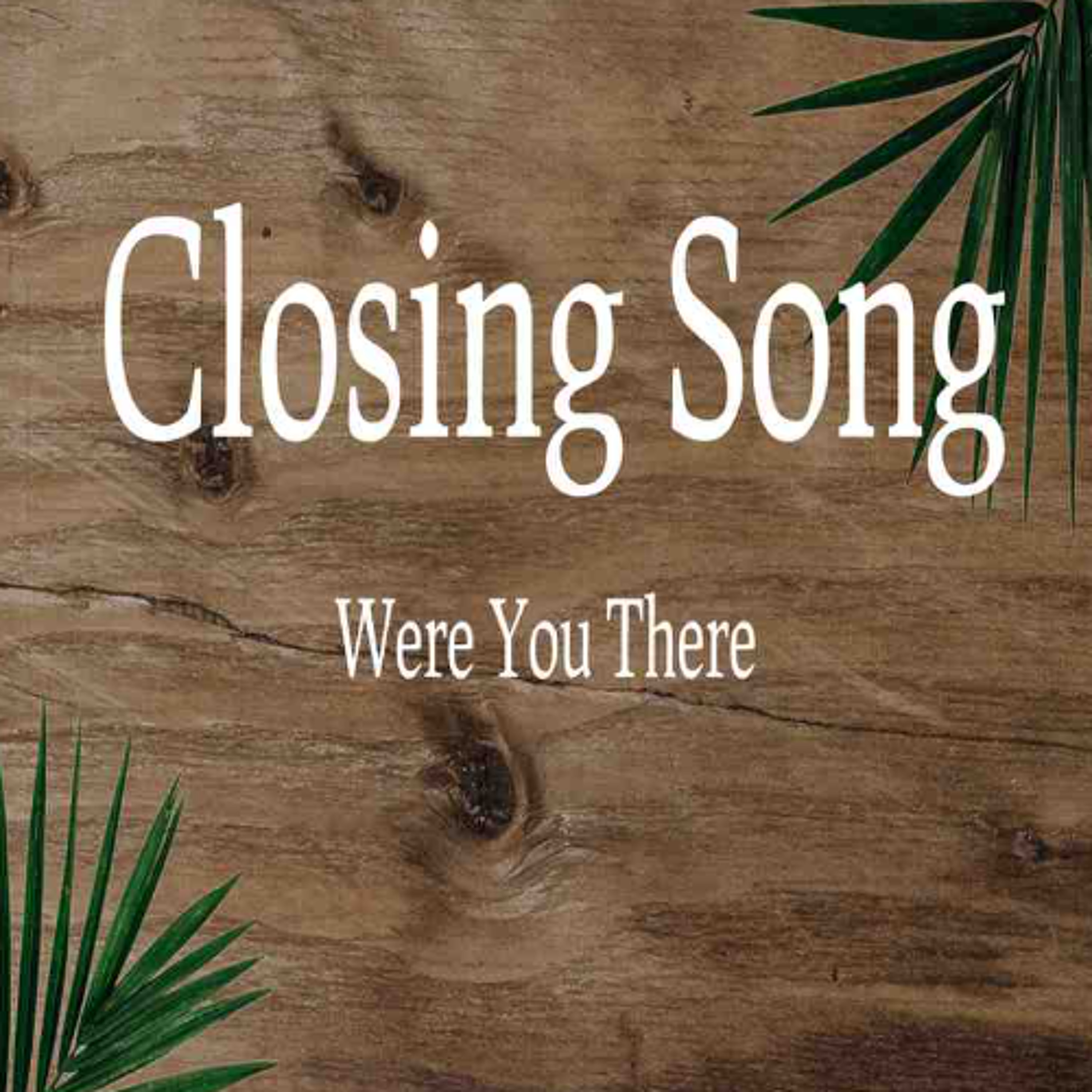 03.29.26 9am Service Song- Were You There episode artwork