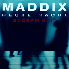 MADDIX - HEUTE NACHT 200BPM EDIT (SYNO BOOTLEG)