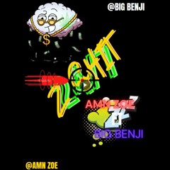 ZOE x BENJI -Z SHIT