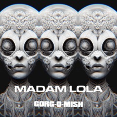 MADAM LOLA _ GORG-O-MISH 3 hours set