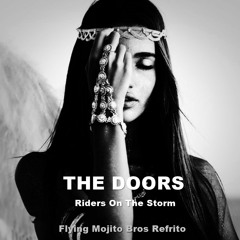 FREE DOWNLOAD: The Doors - Riders On The Storm (Flying Mojito Bros Refrito)