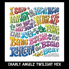 Rapper's Delight - Sugarhill Gang | Charly Angelz Twlight Mix (Download Now)