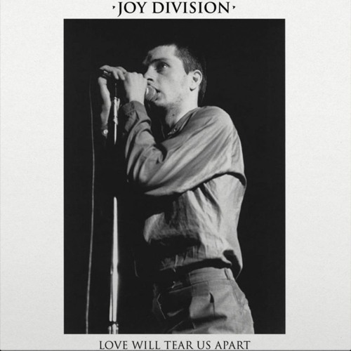 Joy Division - Love Will Tear Us Apart