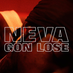 Neva Gon Lose (feat. Roshawny BadG)