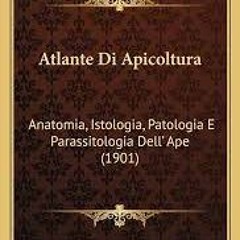Free PDF Atlante Di Apicoltura Anatomia, Istologia, Patologia E Parassitologia Dellape,..