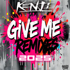 Kenji - Give Me (Kenji 2025 Remix)