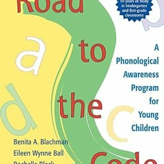 Read [PDF] Road to the Code: A Phonological Awareness Program for Young Children - Benita Blach