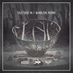 m00seT x Sodie - Outside In (WARLOK Remix)
