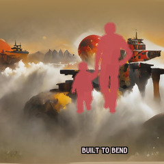 Built to Bend