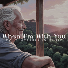 When I'm With You