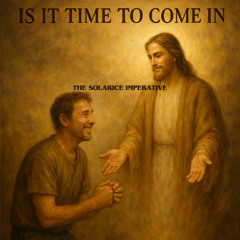 Is It Time To Come In