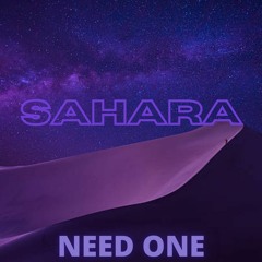 SAHARA NEED ONE
