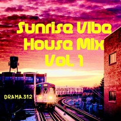SunRise Vibe Vol. 1 - House Mix