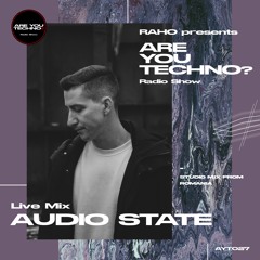 AYT027 - ARE YOU TECHNO? Radio Show - AUDIO STATE Studio Mix