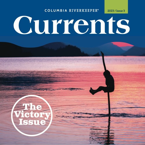 Stream columbiariverkeeper | Listen to Currents | 2023 Issue 3 | The ...