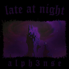 LATE AT NIGHT