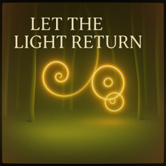 Let the Light Return