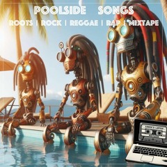 Poolside Songs (Roots Rock Reggae Rap Mixtape)