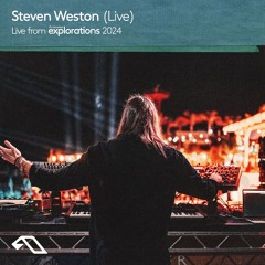 Steven Weston (Live) at Splendor | Anjunadeep Explorations 2024