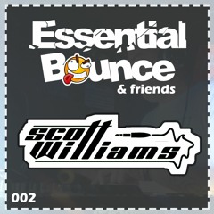 Essential Bounce & Friends 002 - Scott Williams(Free Download)